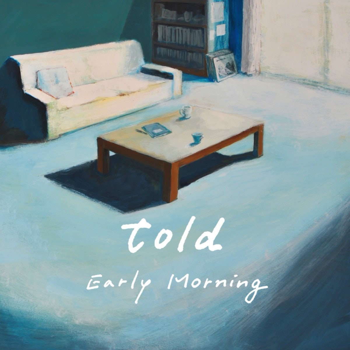 told『Early Morning』