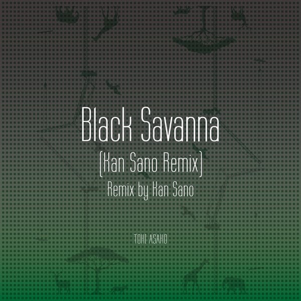 Black Savanna（Kan Sano Remix）